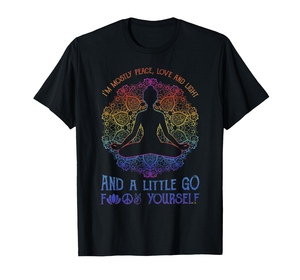 Im Mostly Peace Love And Light And Little T-Shirt - Novelty Apparel Unisex - T-Shirt, Sweatshirt, Hoodie