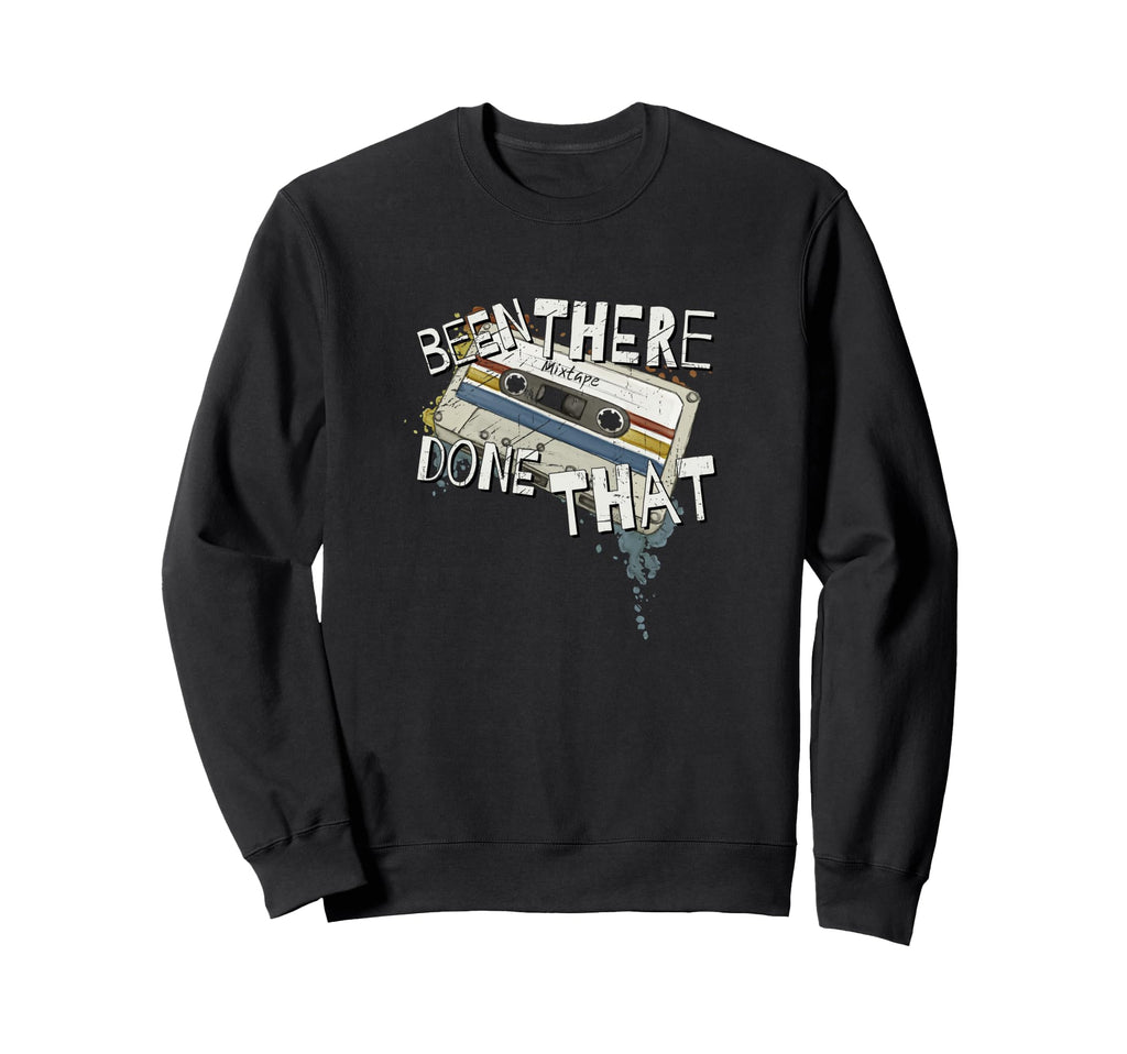 Been There Done That 90S Cassette Sweatshirt - Unique Graphic Men Women - T-Shirt, Sweatshirt, Hoodie