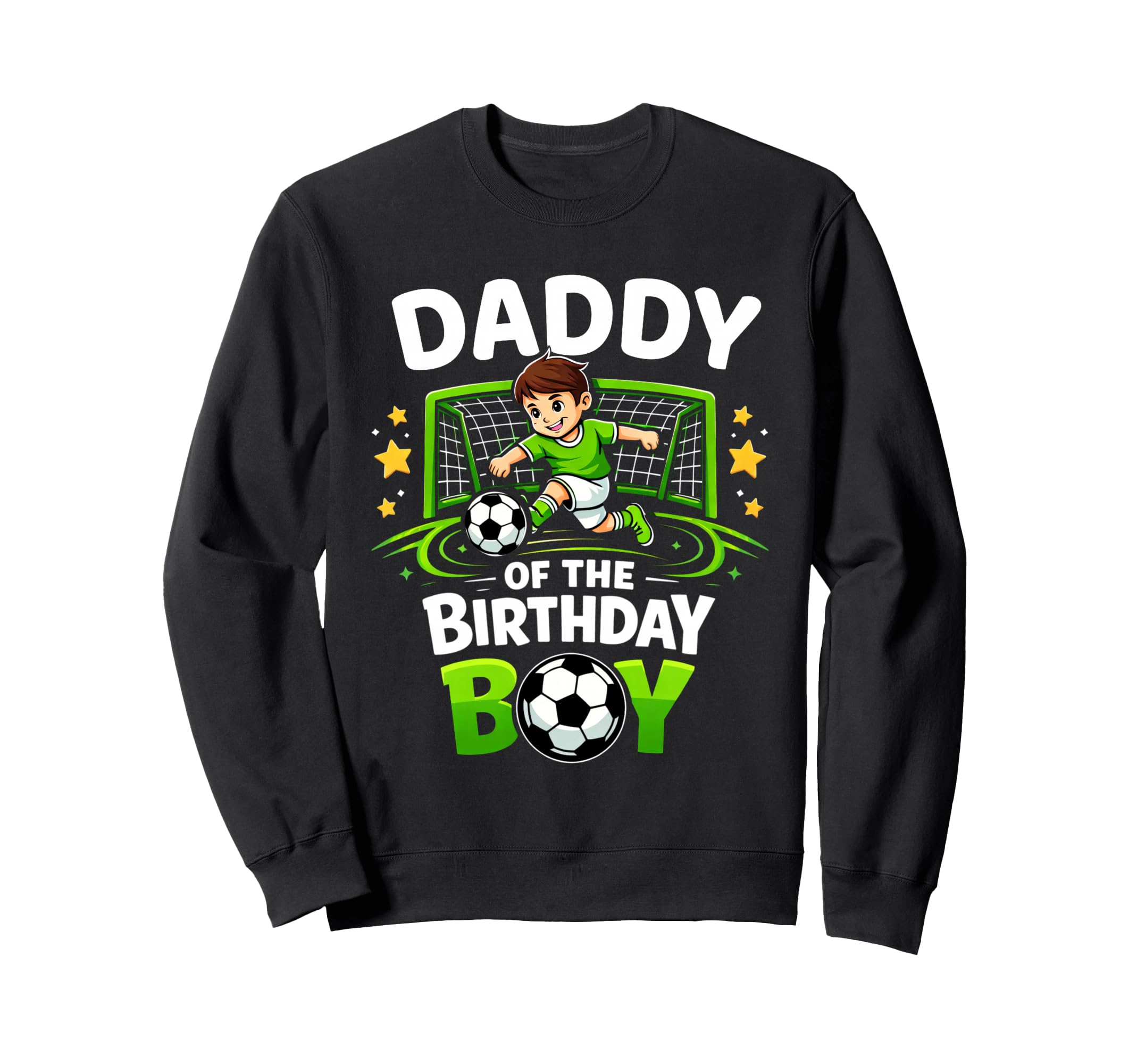 Daddy Birthday Soccer Ball Funny Sweatshirt - Novelty Apparel Unisex - T-Shirt, Sweatshirt, Hoodie