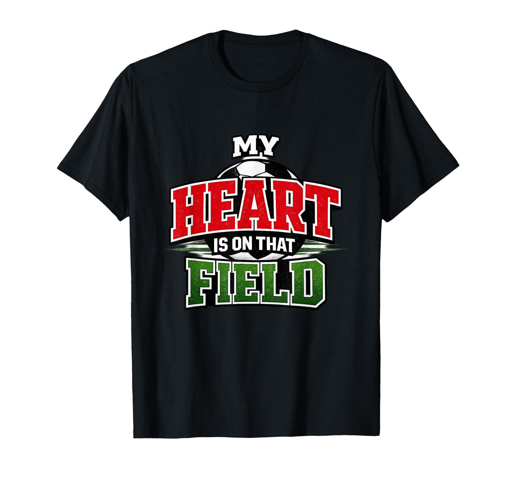 Soccer Fan My Heart Is That Field T-Shirt - Streetwear Style Men Women - T-Shirt, Sweatshirt, Hoodie