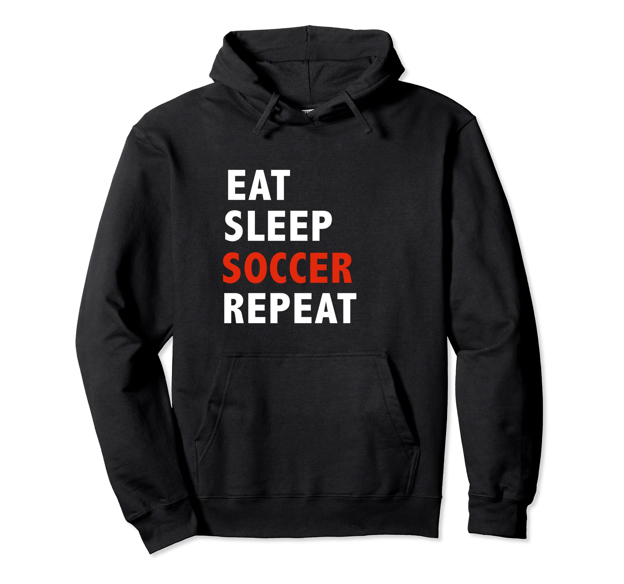 Funny Eat Sleep Soccer Repeat Soccer Hoodie - Custom Art Print Unisex - T-Shirt, Sweatshirt, Hoodie