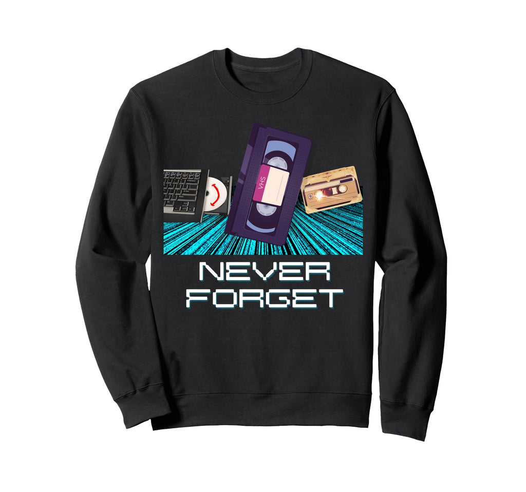 Never Forget Floppy Disk Vhs Sweatshirt - Custom Art Print Men Women - T-Shirt, Sweatshirt, Hoodie