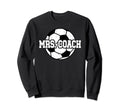 Mrs Coach Soccer Coach Wife Soccer Sweatshirt - Trendy Graphic Men Women - T-Shirt, Sweatshirt, Hoodie