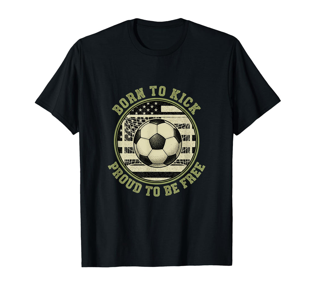 Usa Born To Play Soccer Proud To Be Free T-Shirt - Graphic Print Unisex - T-Shirt, Sweatshirt, Hoodie