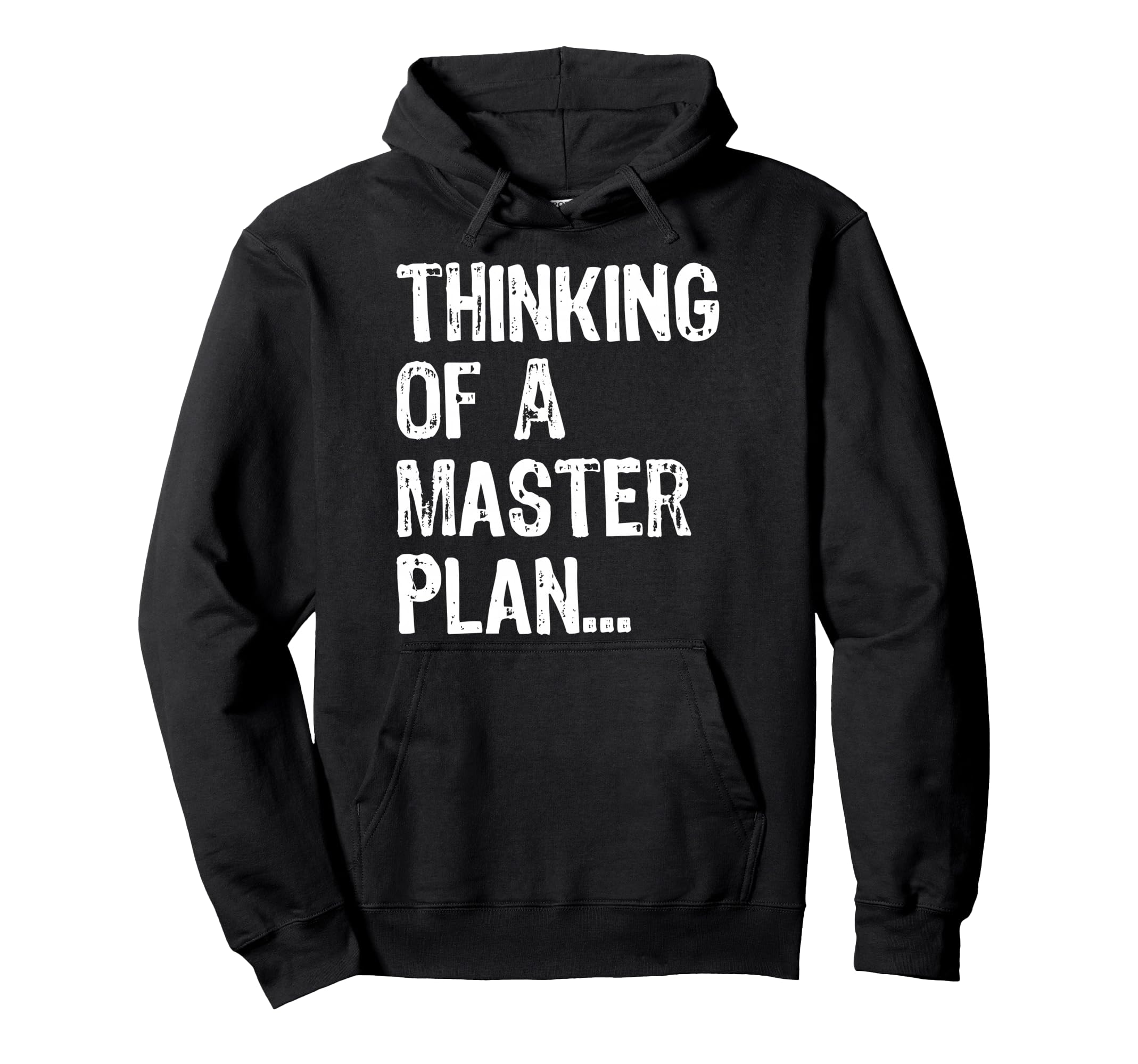 Thinking Master Plan Lettering Old Hoodie - Fun Novelty Design Unisex - T-Shirt, Sweatshirt, Hoodie