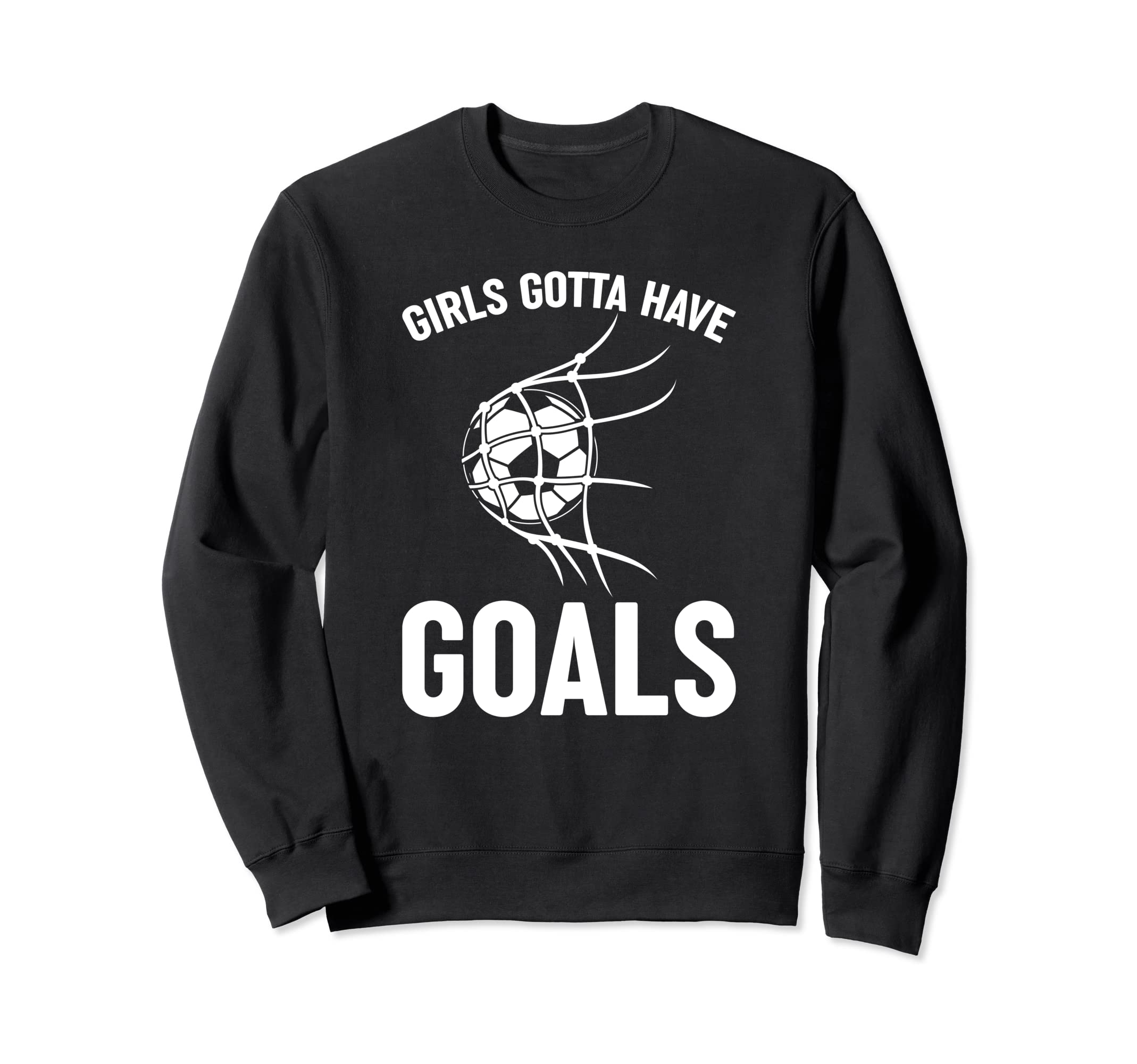 Soccer Player Striker Gotta Have Sweatshirt - Aesthetic Graphic Unisex - T-Shirt, Sweatshirt, Hoodie
