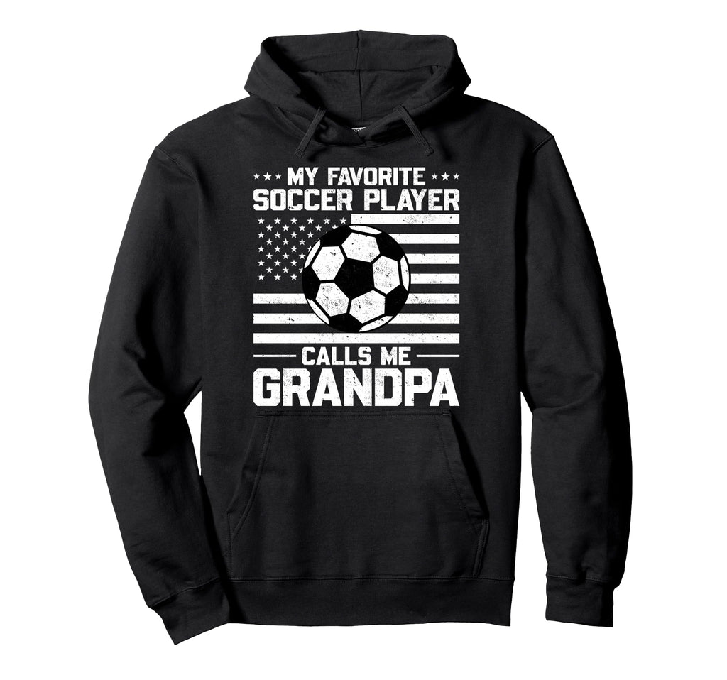 My Favorite Soccer Player Calls Me Grandpa Hoodie - Custom Art Print Unisex - T-Shirt, Sweatshirt, Hoodie