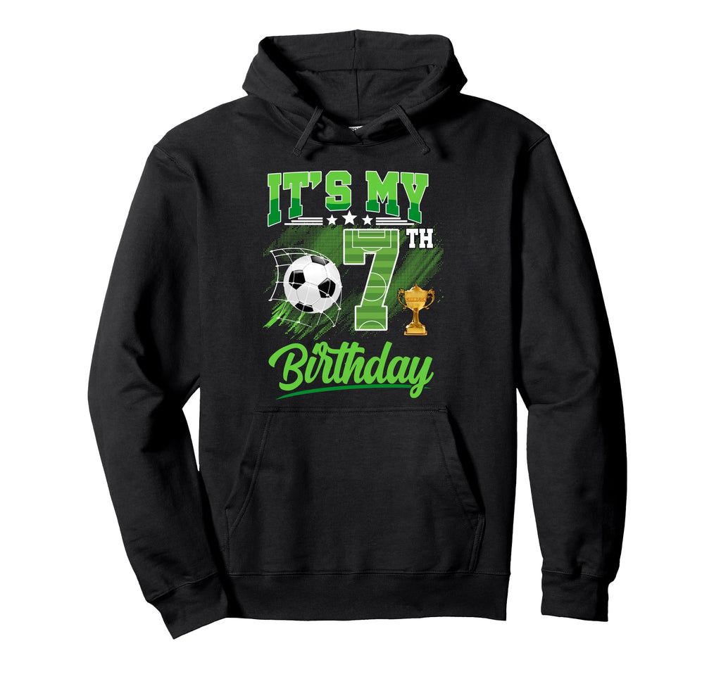 Its My 7Th Birthday Soccer Ball 7 Hoodie - Casual Everyday Wear for Adults - T-Shirt, Sweatshirt, Hoodie