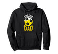 Soccer Dad Soccer Football Gift Hoodie - Fun Novelty Design Unisex - T-Shirt, Sweatshirt, Hoodie