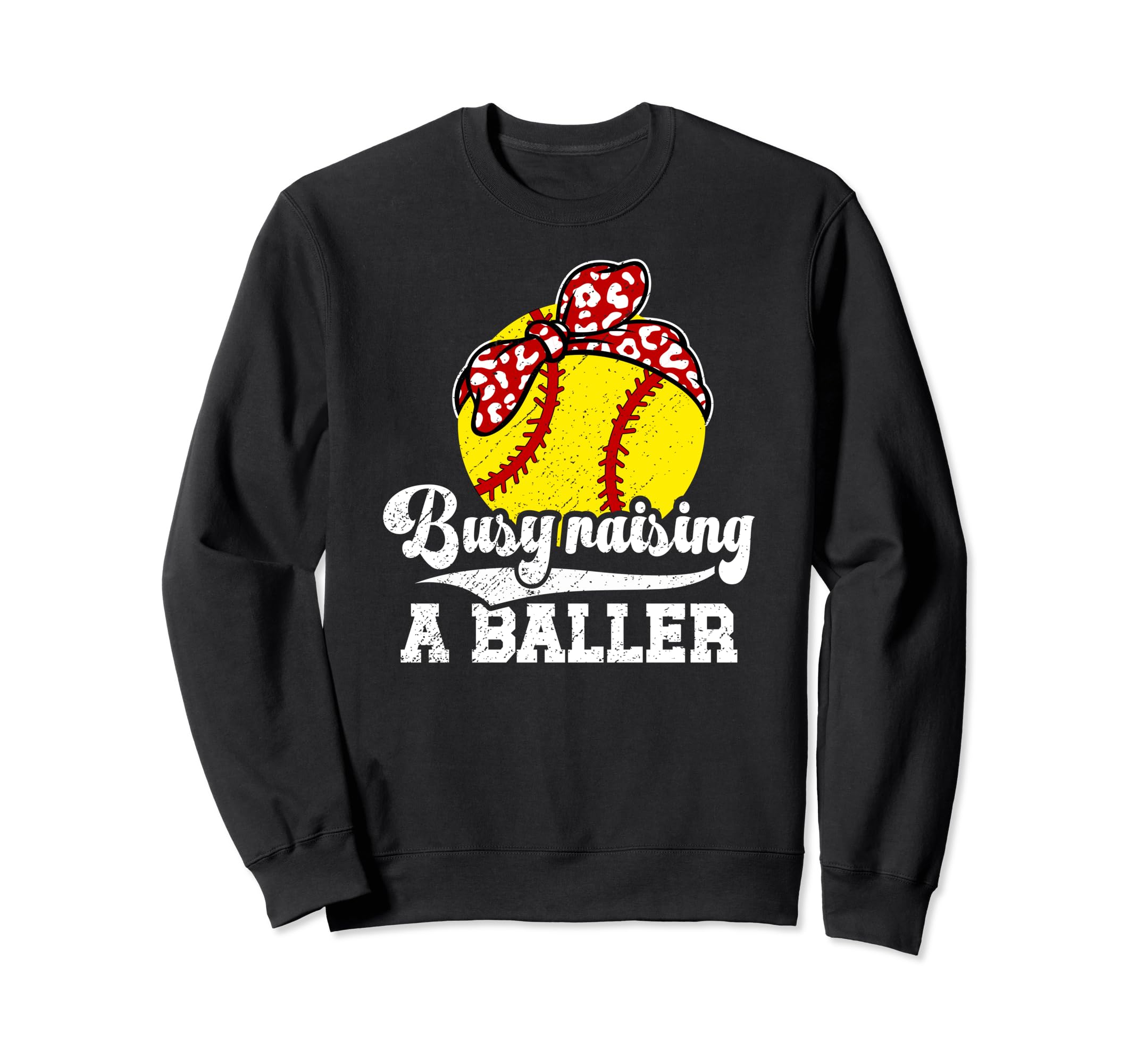 Busy Raising Baller Softball Mom Sweatshirt - Trendy Graphic Men Women - T-Shirt, Sweatshirt, Hoodie