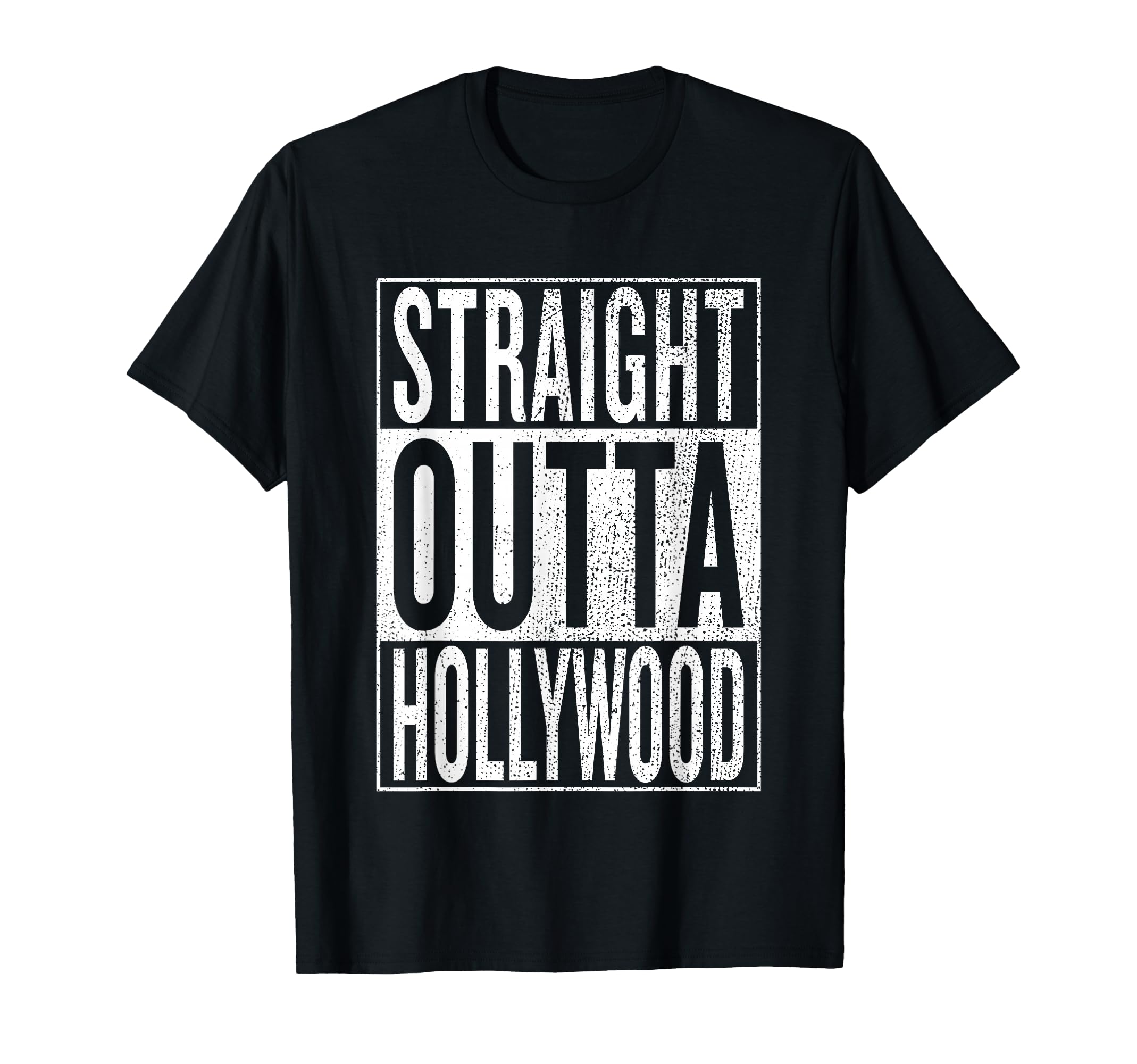 Straight Outta Hollywood Great T-Shirt - Minimalist Print for Adults - T-Shirt, Sweatshirt, Hoodie