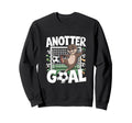 Soccer Player Funny Otter Soccer Pun Sweatshirt - Unique Graphic Men Women - T-Shirt, Sweatshirt, Hoodie