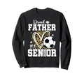 Proud Father 2026 Senior Soccer Sweatshirt - Novelty Apparel for Adults - T-Shirt, Sweatshirt, Hoodie
