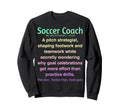 Funny Soccer Coach Sweatshirt - Casual Everyday Wear Unisex - T-Shirt, Sweatshirt, Hoodie