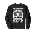Im Hockey Keeper Mom Ice Hockey Sweatshirt - Graphic Print Men Women - T-Shirt, Sweatshirt, Hoodie