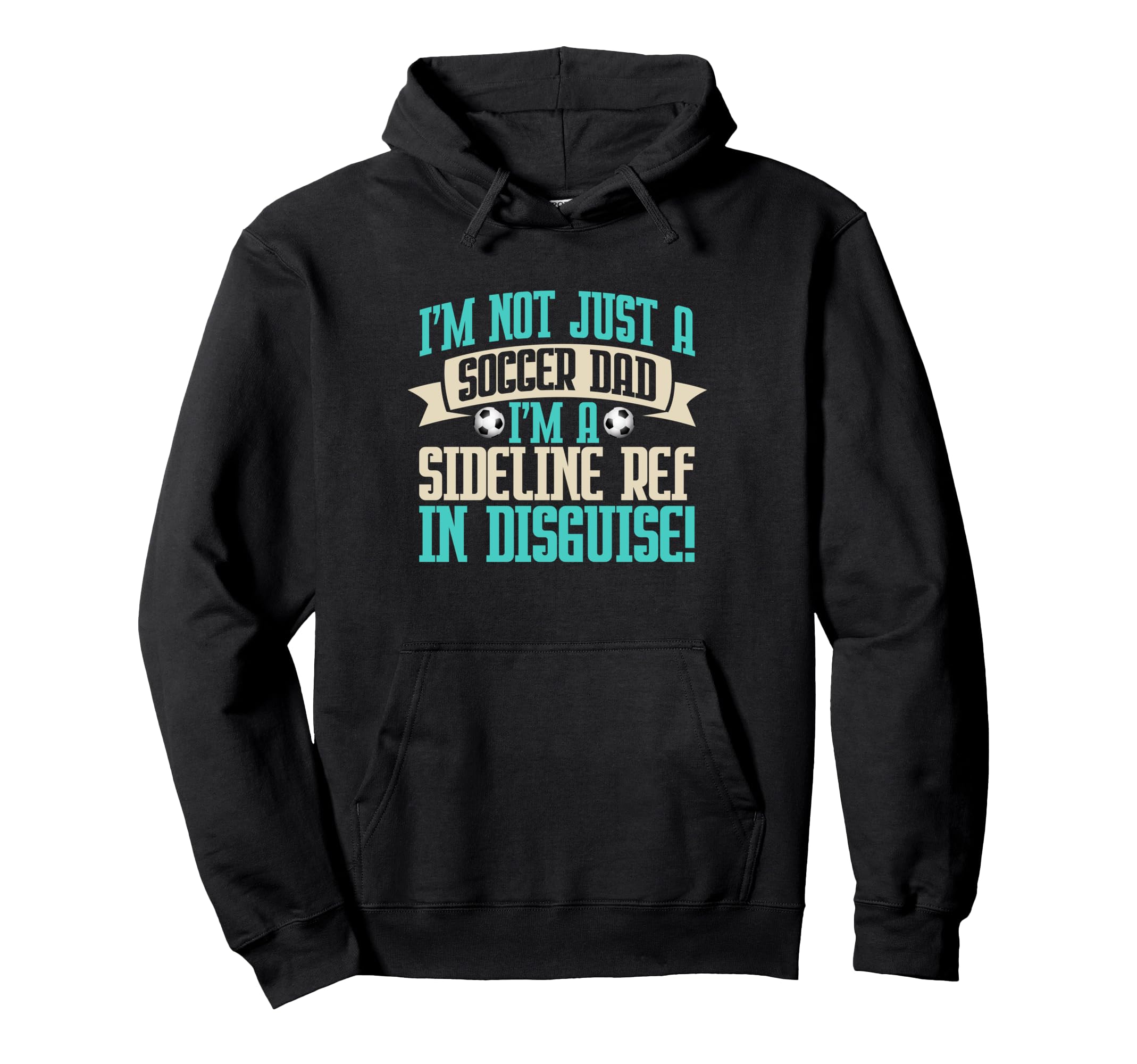 Im Sideline Ref Disguise Soccer Dad Hoodie - Minimalist Print Men Women - T-Shirt, Sweatshirt, Hoodie