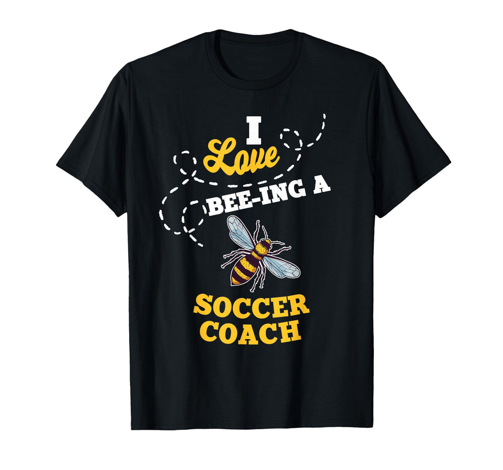 I Love Bee Ing Soccer Coach Honey Bee Job T-Shirt - Unique Graphic Unisex - T-Shirt, Sweatshirt, Hoodie