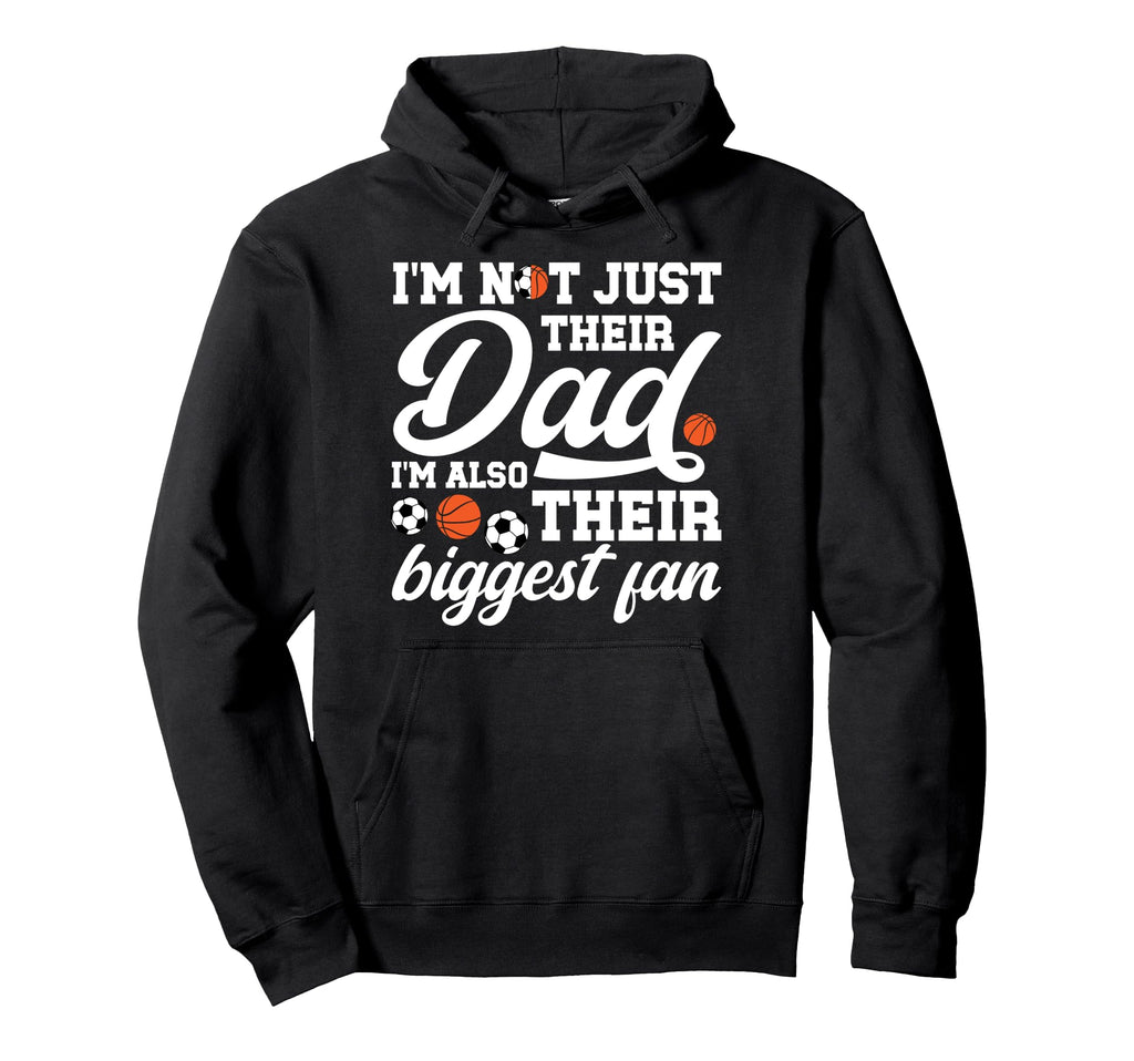 Their Biggest Fan Soccer Basketball Dad Hoodie - Custom Art Print Unisex - T-Shirt, Sweatshirt, Hoodie
