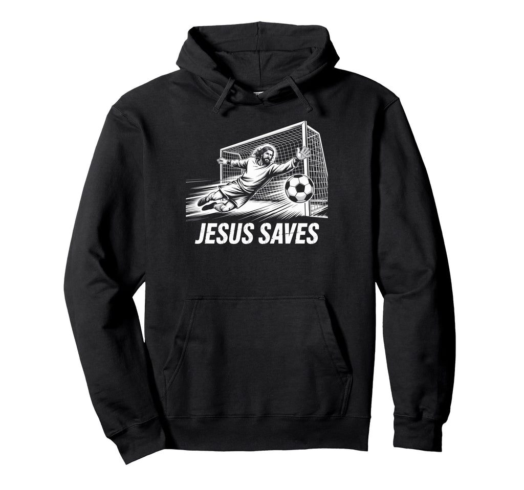 Soccer Goalie Goalkeeper Jesus Saves Hoodie - Unique Graphic Unisex - T-Shirt, Sweatshirt, Hoodie