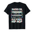 Raised Old School Hip Hop Cassette T-Shirt - Aesthetic Graphic Men Women - T-Shirt, Sweatshirt, Hoodie