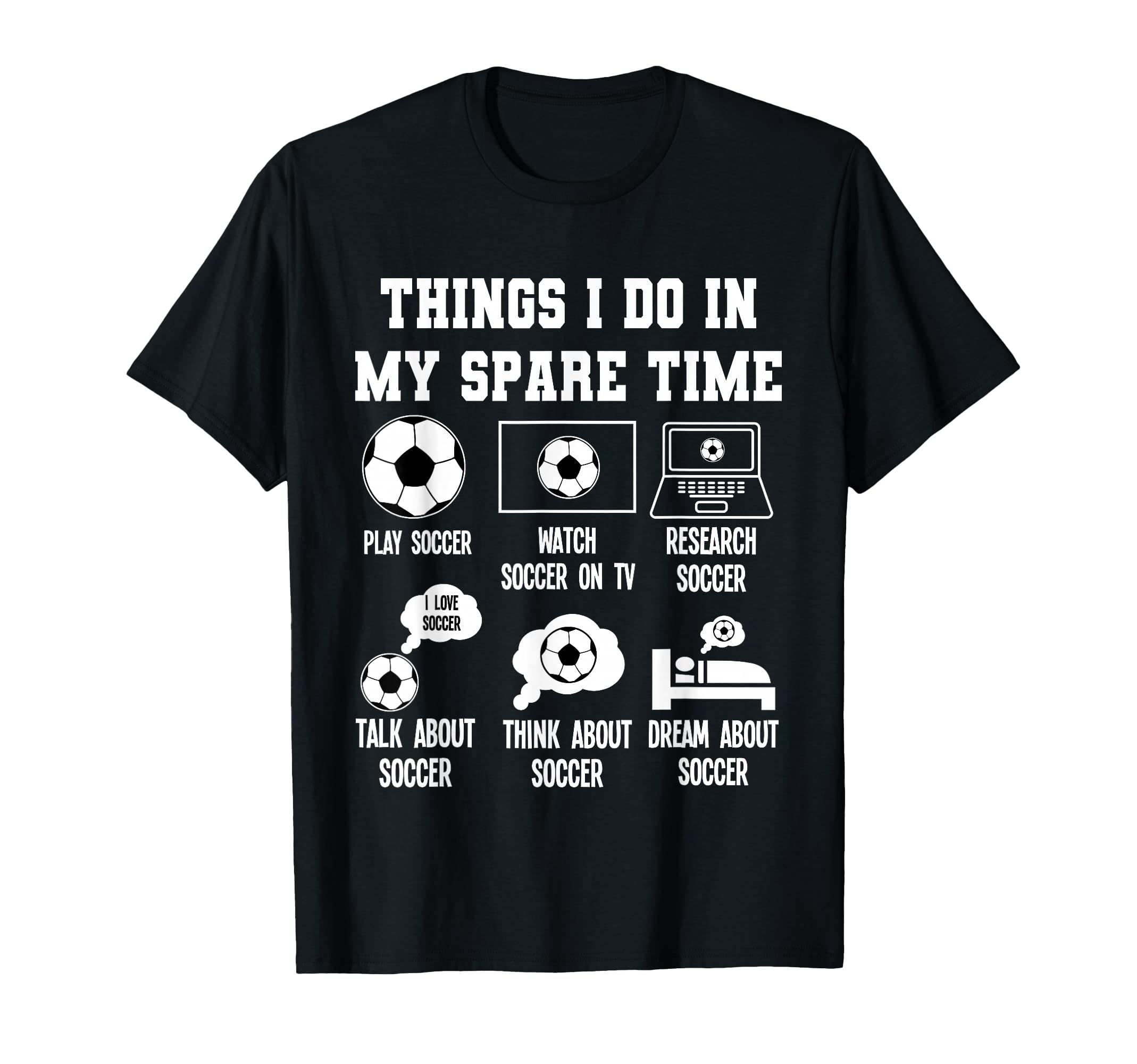 Things I Do My Spare Time Soccer Player T-Shirt - Trendy Graphic Men Women - T-Shirt, Sweatshirt, Hoodie