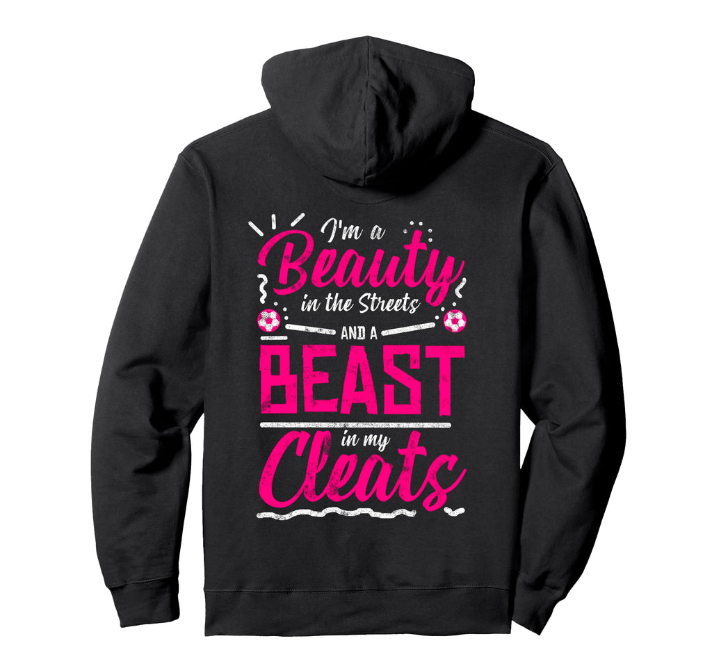 Beauty Streets Beast My Cleats Hoodie - Casual Everyday Wear Men Women - T-Shirt, Sweatshirt, Hoodie