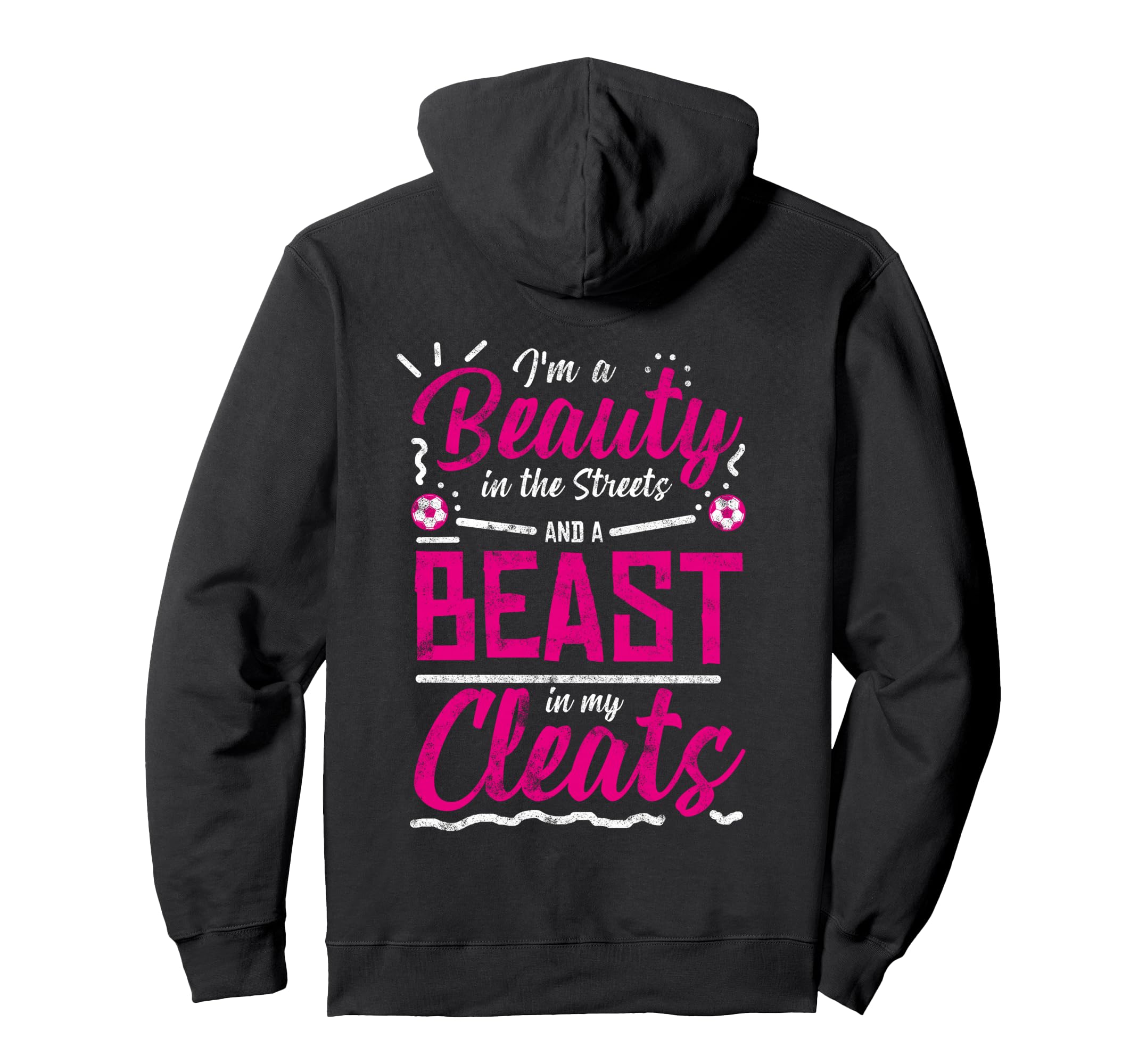 Beauty Streets Beast My Cleats Hoodie - Casual Everyday Wear Men Women - T-Shirt, Sweatshirt, Hoodie