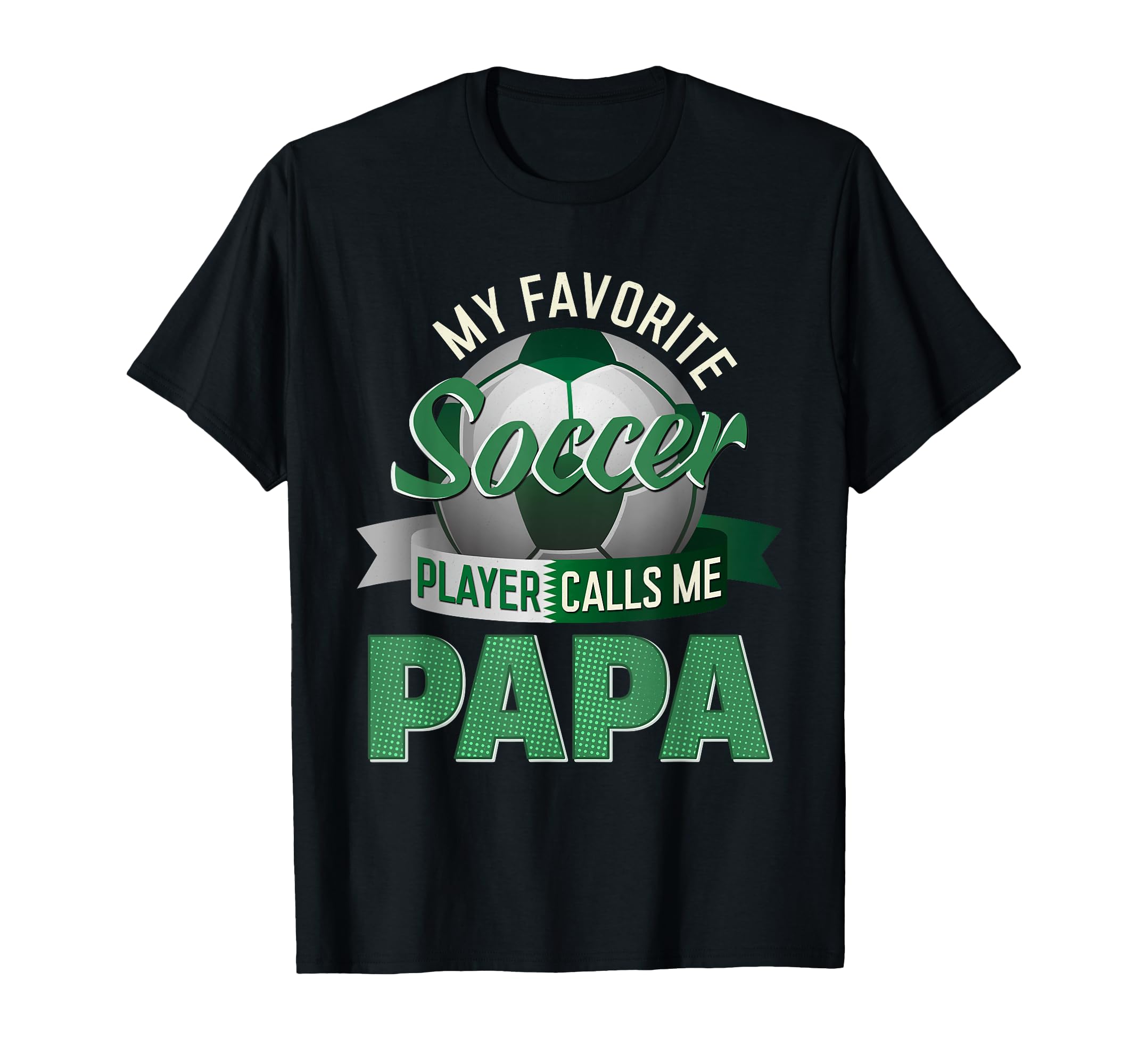 My Favorite Soccer Player Calls T-Shirt - Casual Everyday Wear Men Women - T-Shirt, Sweatshirt, Hoodie