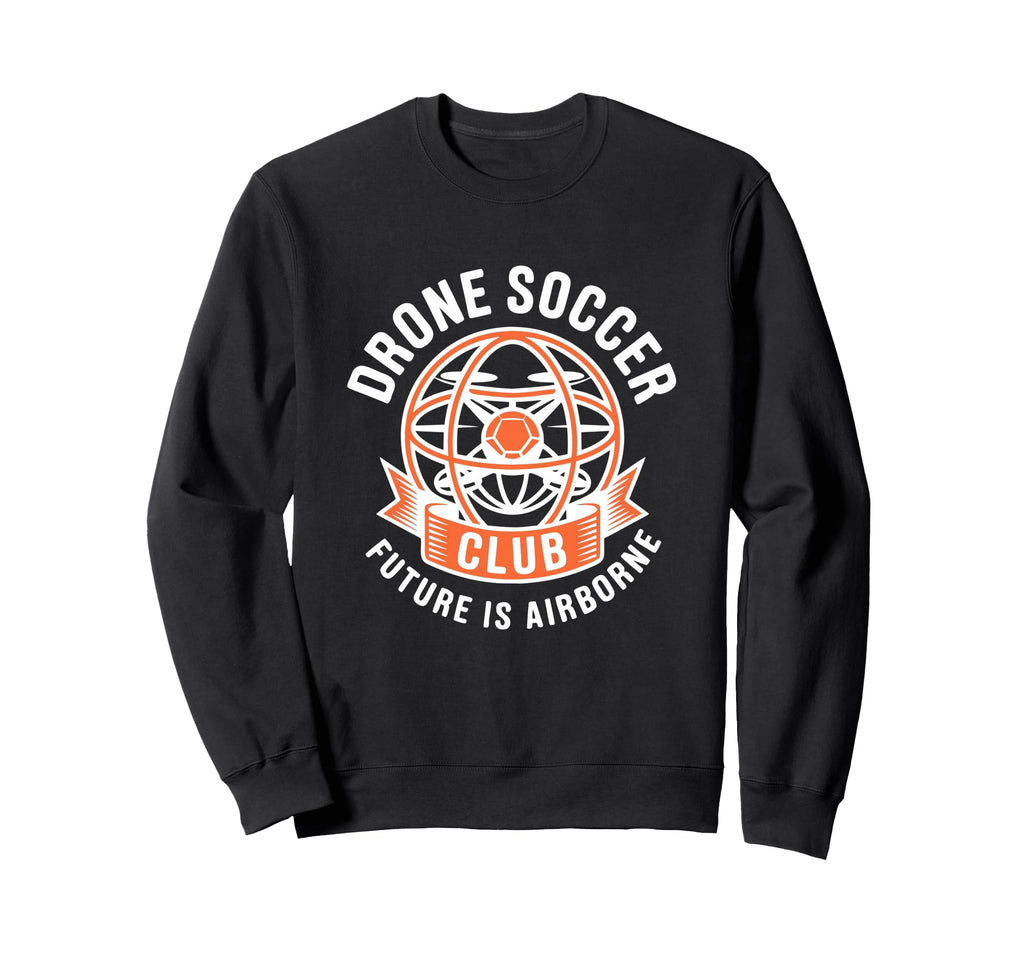 Drone Soccer Club Sports Emblem Sweatshirt - Fun Novelty Design Unisex - T-Shirt, Sweatshirt, Hoodie