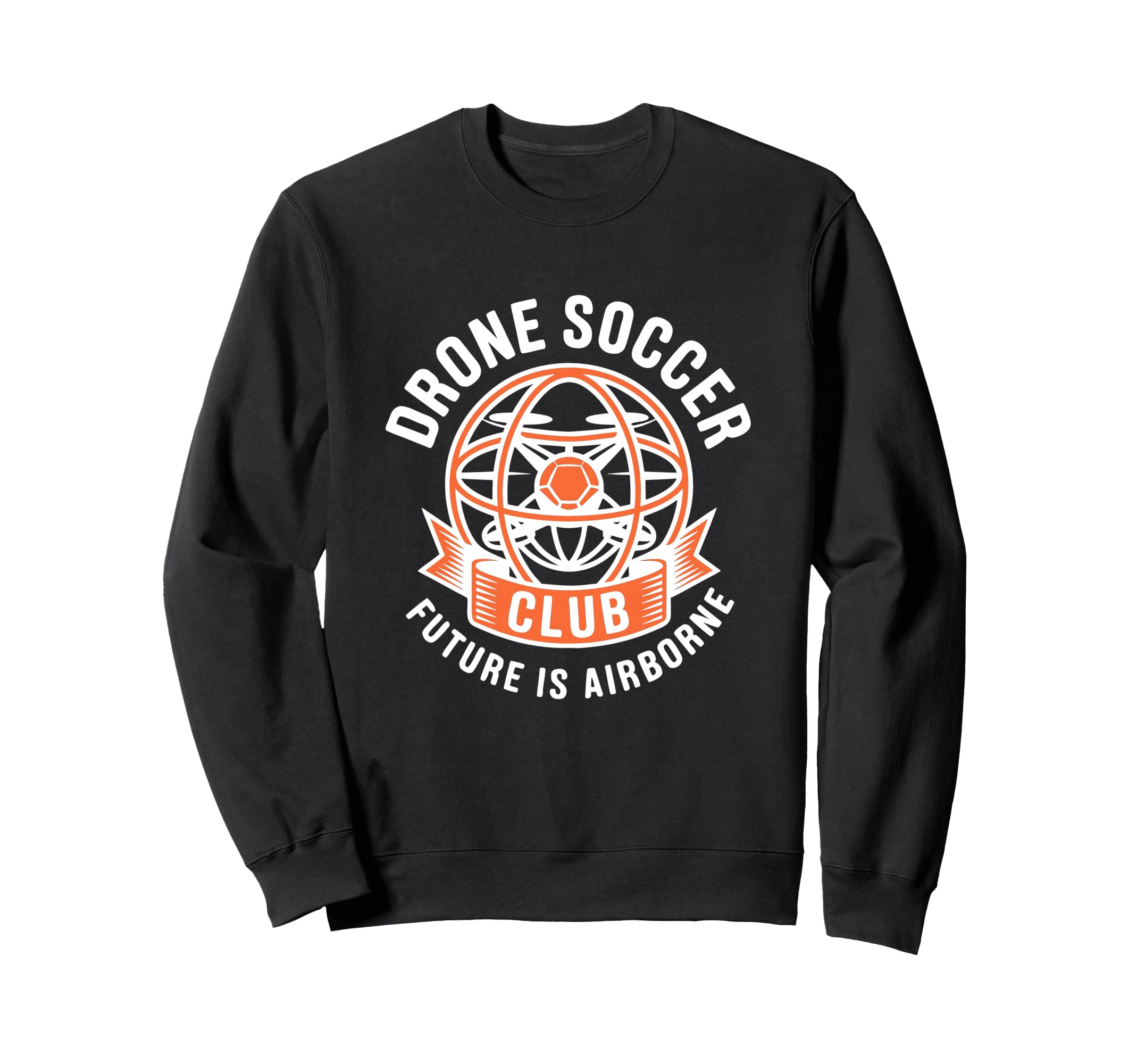 Drone Soccer Club Sports Emblem Sweatshirt - Fun Novelty Design Unisex - T-Shirt, Sweatshirt, Hoodie