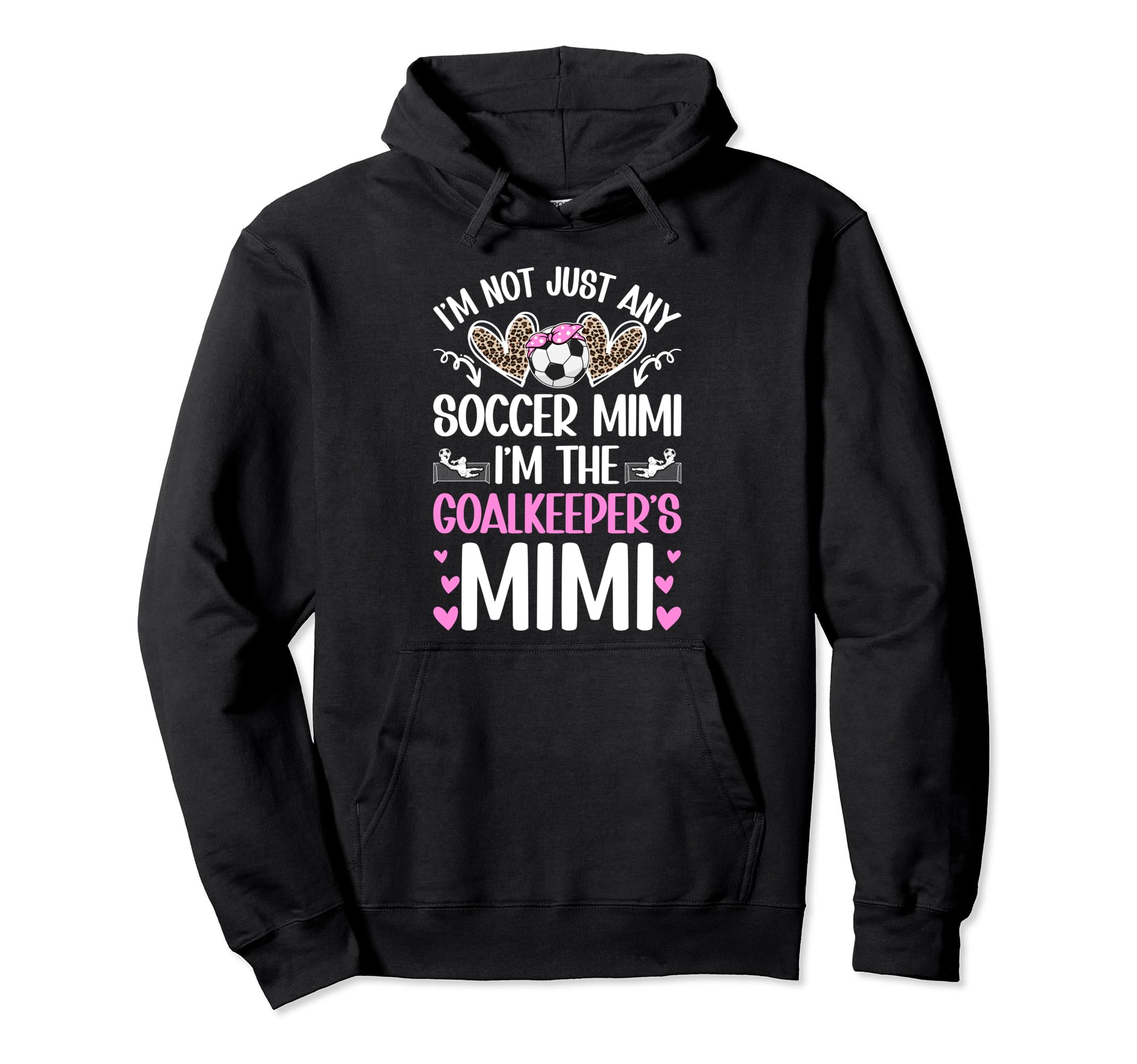 Im Soccer Goalkeeper Mimi Soccer Hoodie - Minimalist Print for Adults - T-Shirt, Sweatshirt, Hoodie