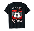 My Favorite Goalie Calls Me Big Cousin T-Shirt - Trendy Graphic Unisex - T-Shirt, Sweatshirt, Hoodie
