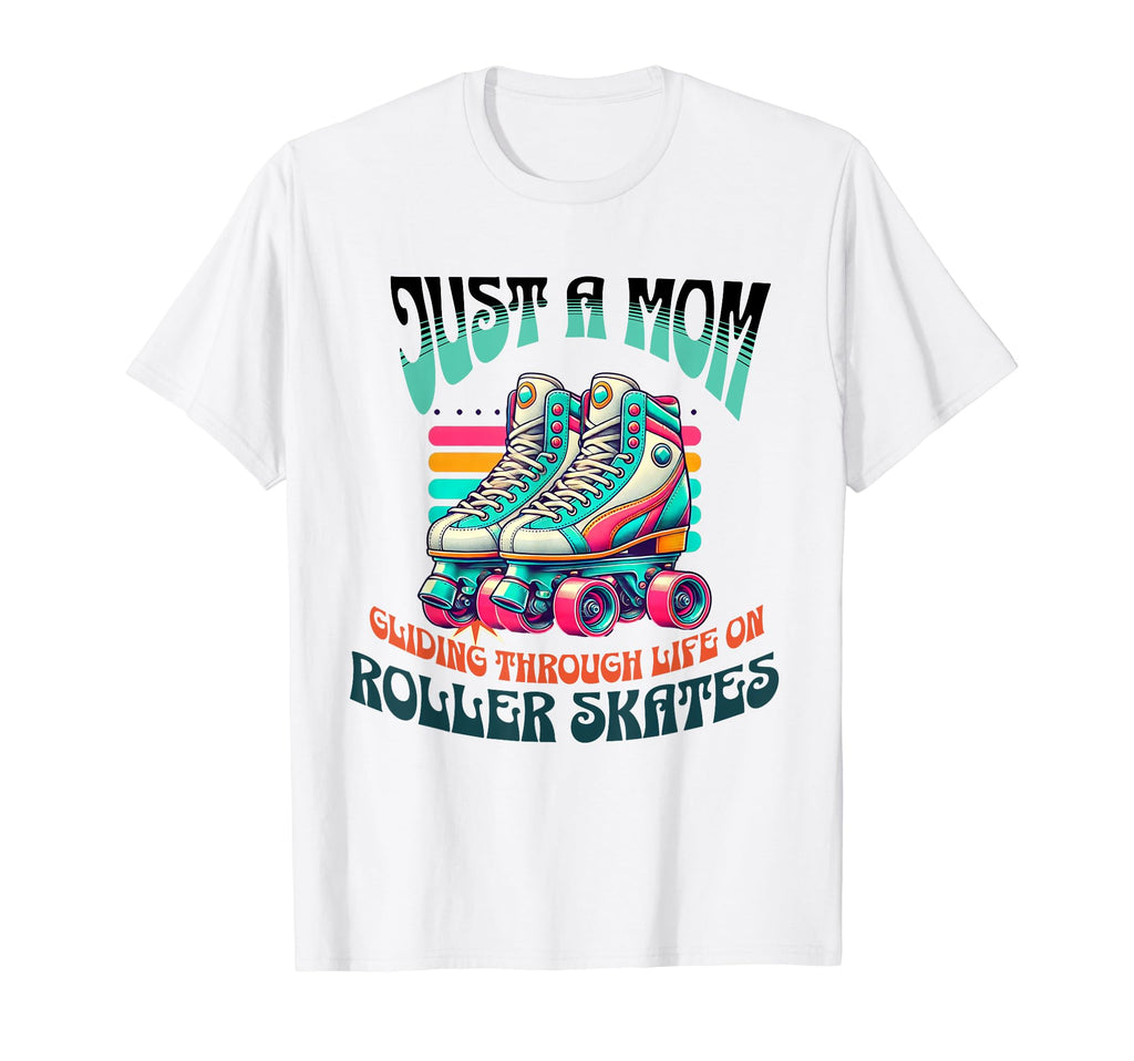 Just Mom Gliding Through Life Roller T-Shirt - Unique Graphic for Adults - T-Shirt, Sweatshirt, Hoodie
