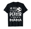 My Favorite Player Calls Me Mama T-Shirt - Aesthetic Graphic for Adults - T-Shirt, Sweatshirt, Hoodie