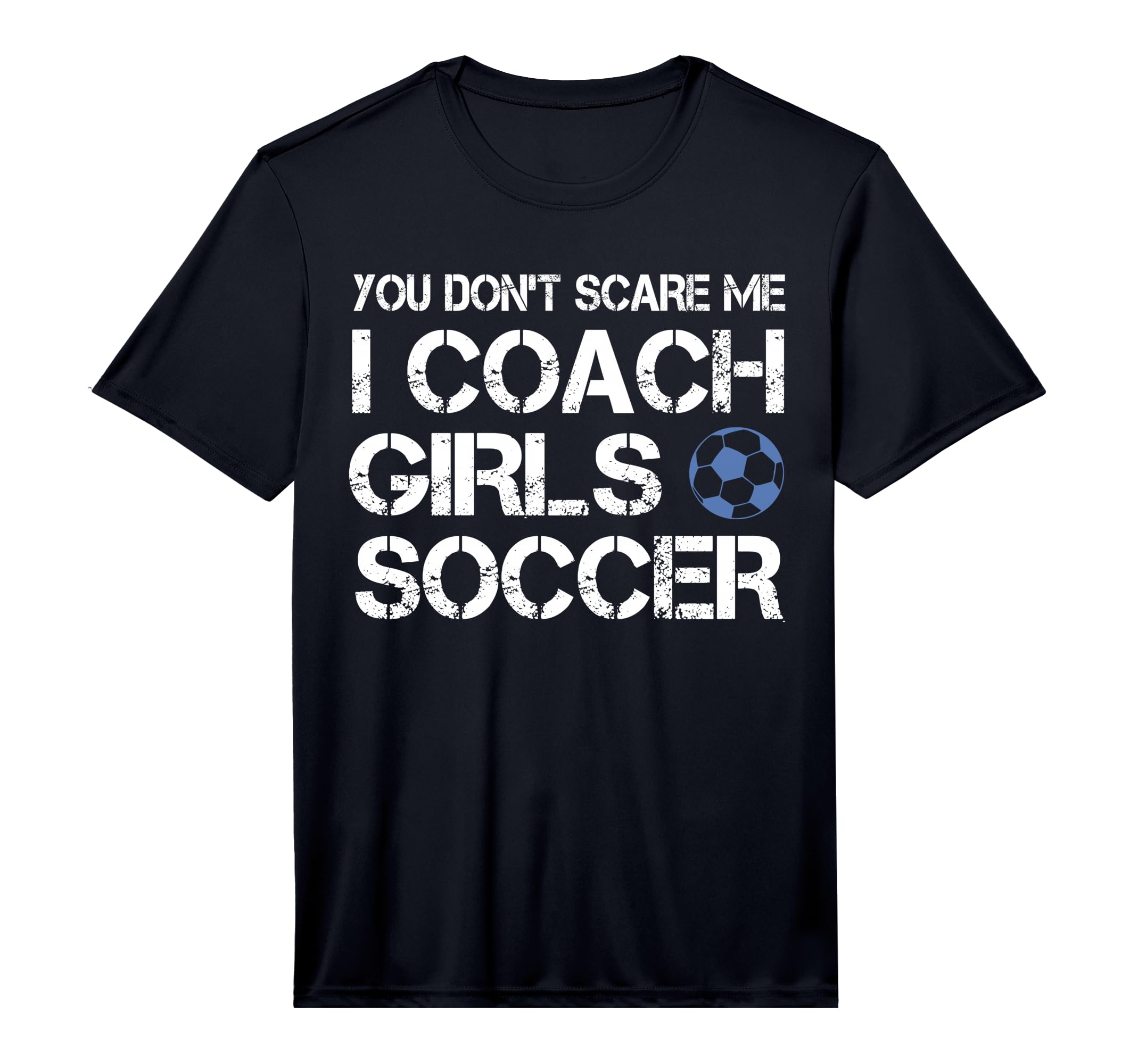 Mens You Dont Scare Me I Coach T-Shirt - Minimalist Print for Adults - T-Shirt, Sweatshirt, Hoodie