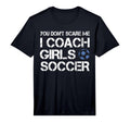 Mens You Dont Scare Me I Coach T-Shirt - Fun Novelty Design for Adults - T-Shirt, Sweatshirt, Hoodie