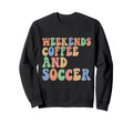 Soccer Coffee Soccer Mom Weekends Sweatshirt - Trendy Graphic Unisex - T-Shirt, Sweatshirt, Hoodie