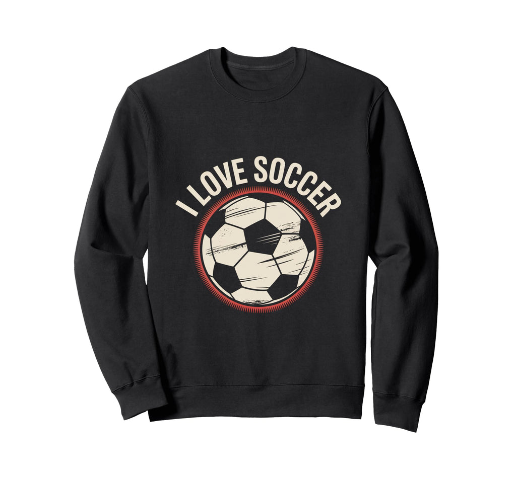 I Love Soccer Football Sweatshirt - Graphic Print for Adults - T-Shirt, Sweatshirt, Hoodie