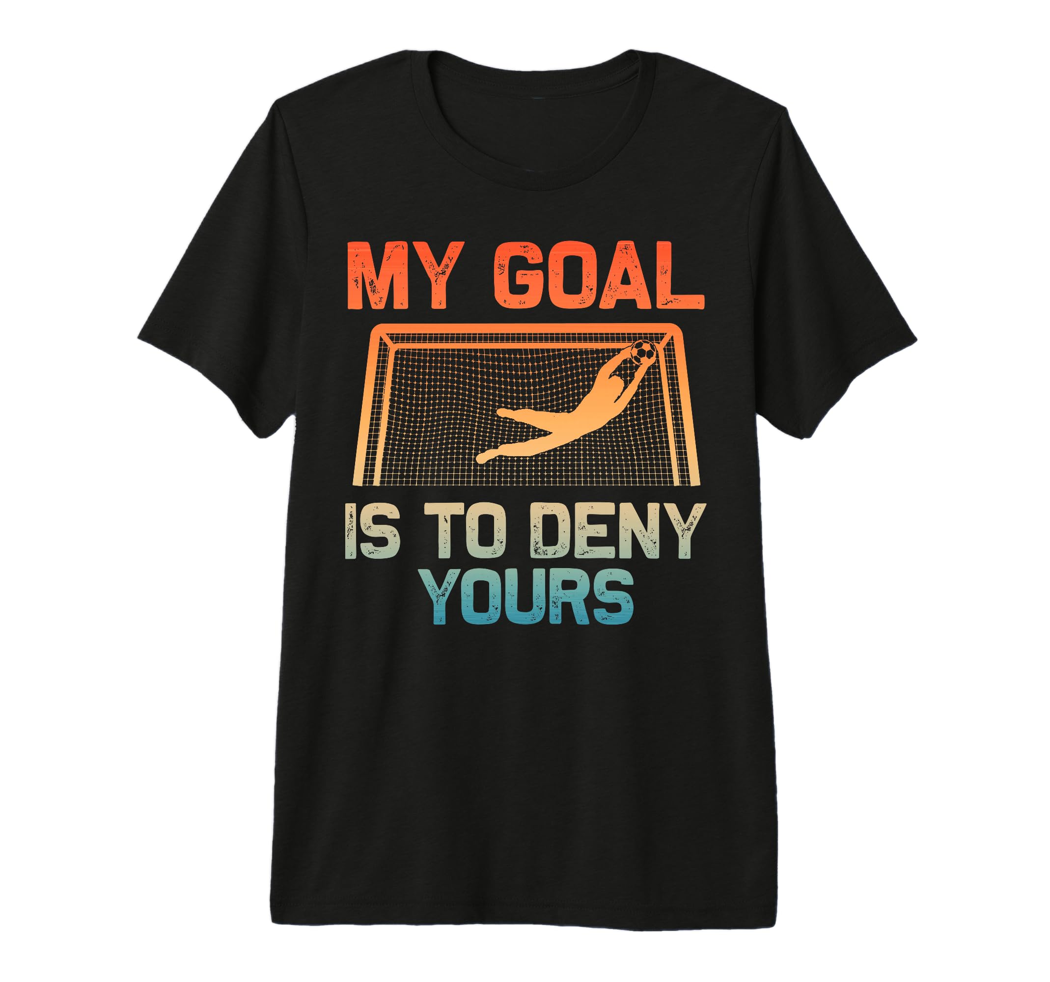 Soccer Goalie Art Gag Soccer Player T-Shirt - Fun Novelty Design Men Women - T-Shirt, Sweatshirt, Hoodie
