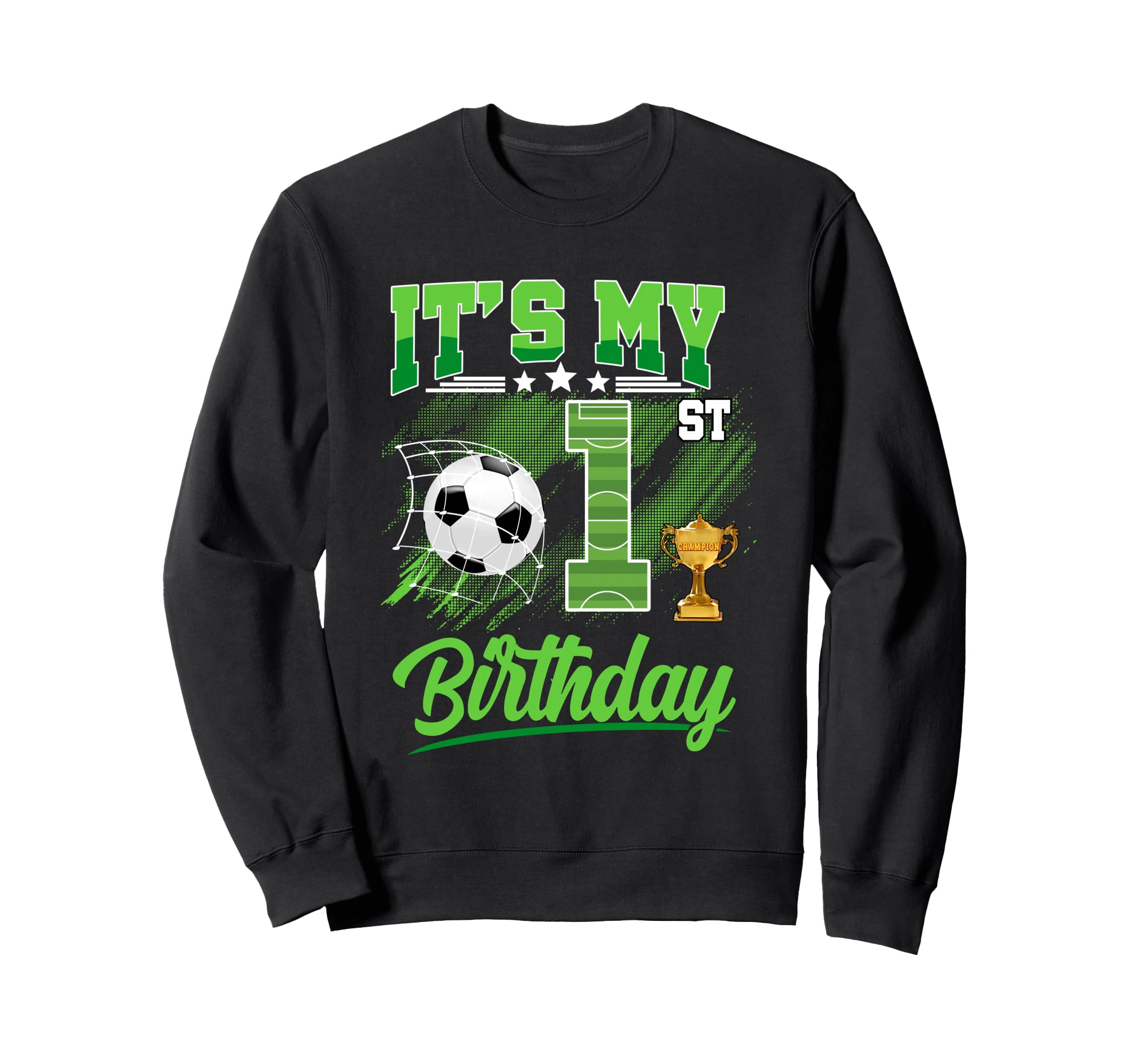Its My 1St Birthday Soccer Ball 1 Sweatshirt - Trendy Graphic Men Women - T-Shirt, Sweatshirt, Hoodie