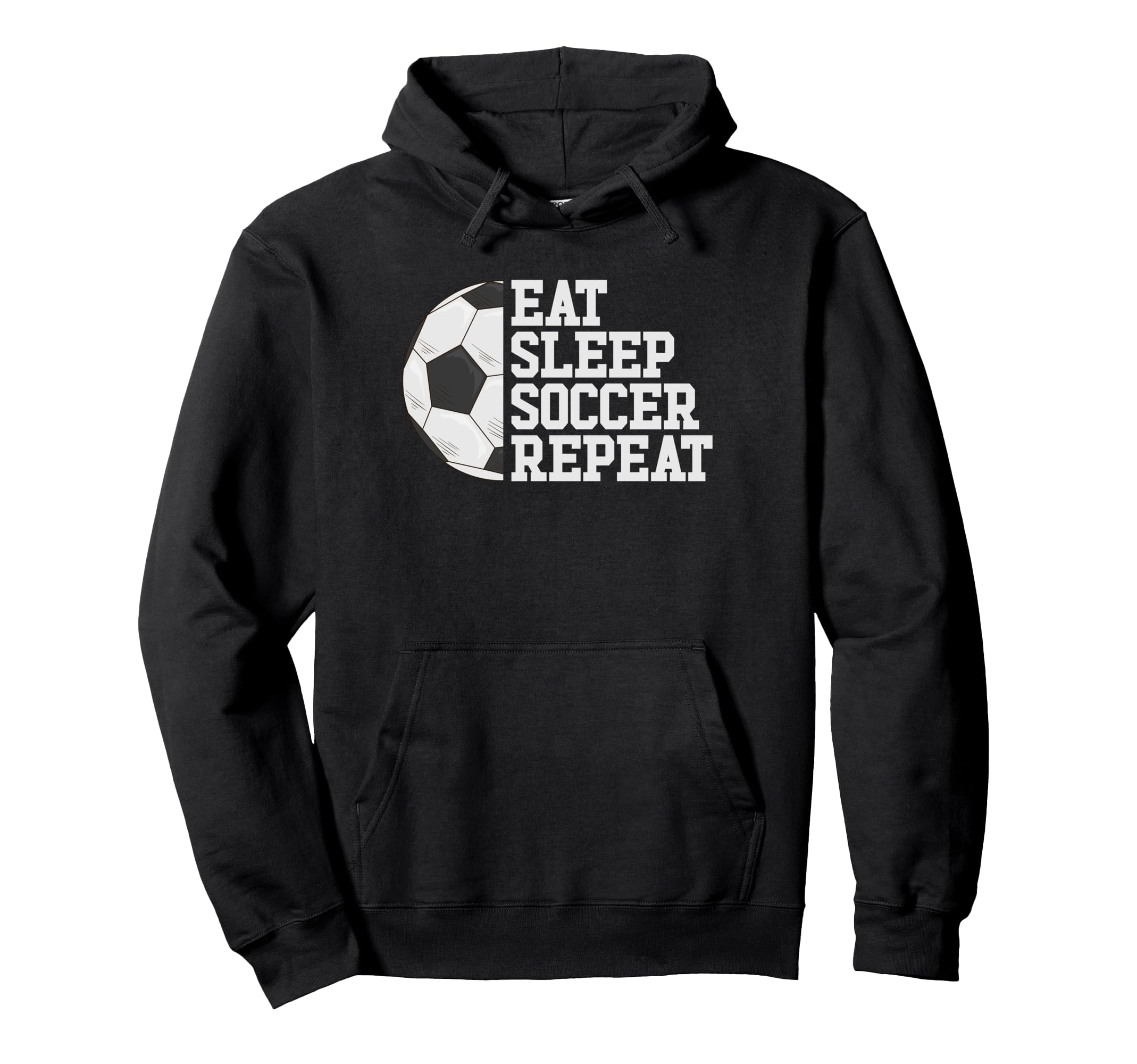 Eat Sleep Soccer Repeat Soccer Player Hoodie - Streetwear Style Men Women - T-Shirt, Sweatshirt, Hoodie