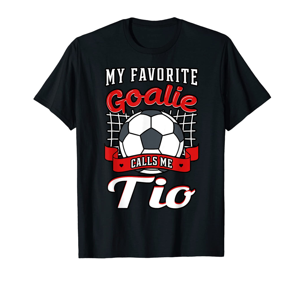 My Favorite Goalie Calls Me Uncle T-Shirt - Novelty Apparel for Adults - T-Shirt, Sweatshirt, Hoodie