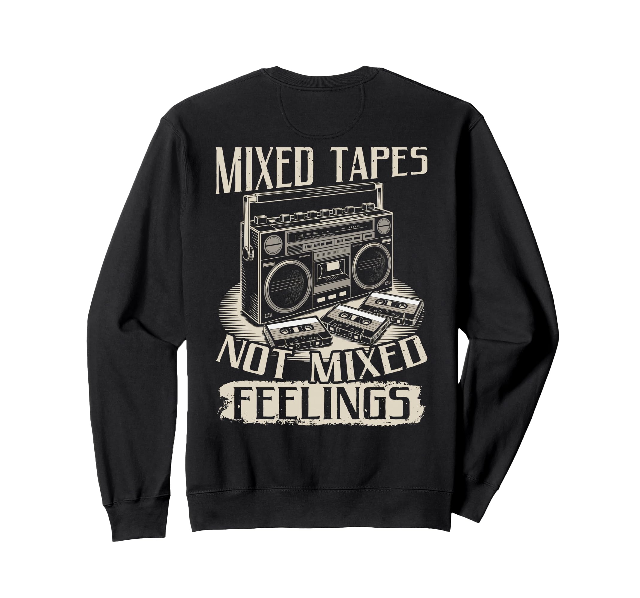 Mixed Tapes Not Feelings Nostalgia Sweatshirt - Novelty Apparel Unisex - T-Shirt, Sweatshirt, Hoodie