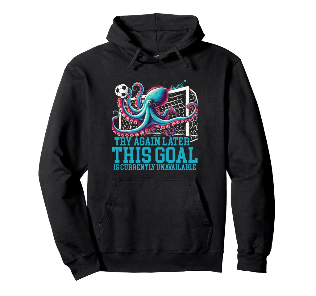 Soccer Goalie Octopus This Goal Is Hoodie - Aesthetic Graphic for Adults - T-Shirt, Sweatshirt, Hoodie