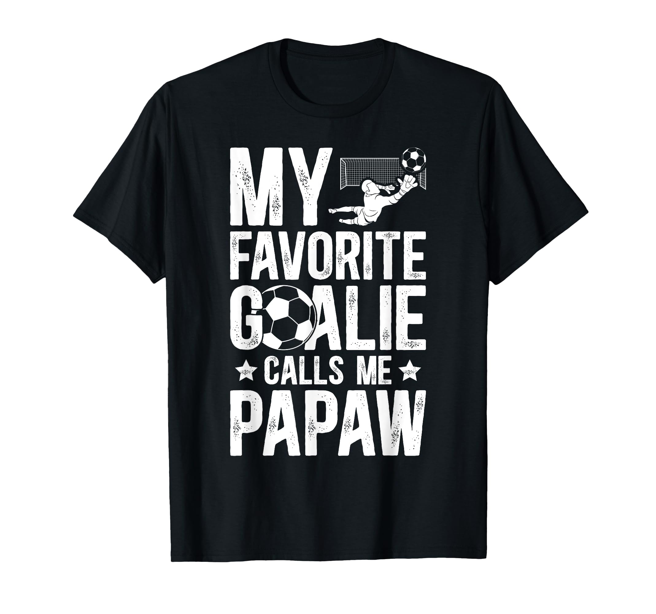 My Favorite Soccer Goalie Papaw Soccer T-Shirt - Streetwear Style Unisex - T-Shirt, Sweatshirt, Hoodie
