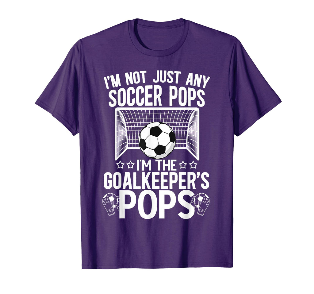 Im Soccer Goalkeeper Pops Soccer Goalie T-Shirt - Streetwear Style Unisex - T-Shirt, Sweatshirt, Hoodie