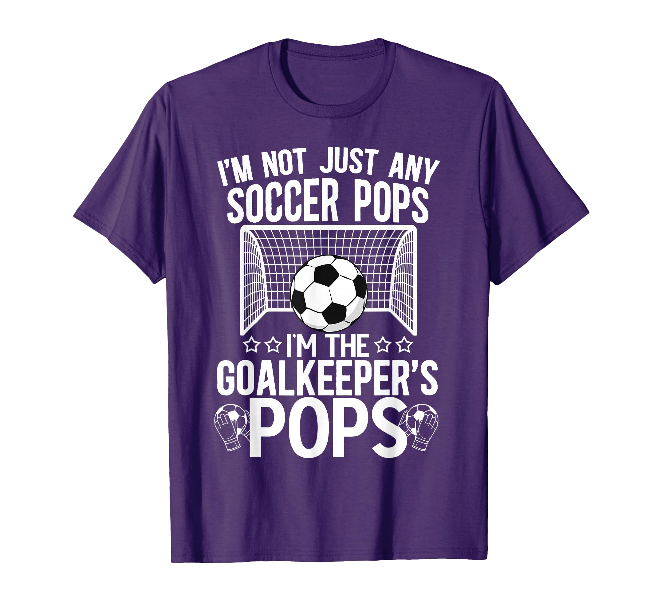 Im Soccer Goalkeeper Pops Soccer Goalie T-Shirt - Streetwear Style Unisex - T-Shirt, Sweatshirt, Hoodie
