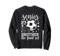 Soccer Senior 2027 Brother Final Sweatshirt - Streetwear Style for Adults - T-Shirt, Sweatshirt, Hoodie