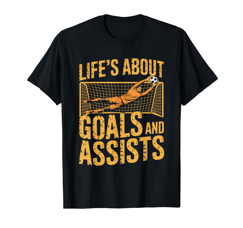 Goal Keeper And Goal Keeper Life About T-Shirt - Streetwear Style Unisex - T-Shirt, Sweatshirt, Hoodie