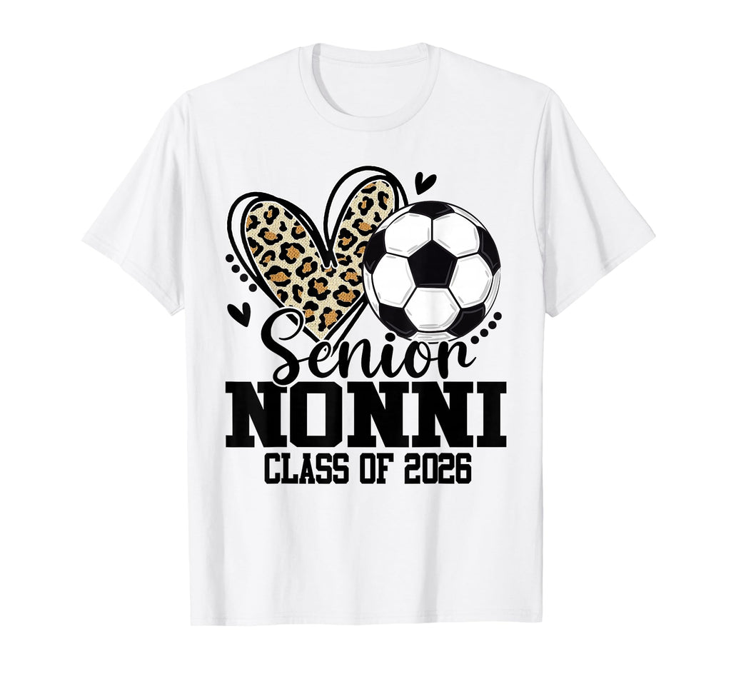 Senior Nonni Class 2026 Soccer Leopard T-Shirt - Minimalist Print Unisex - T-Shirt, Sweatshirt, Hoodie